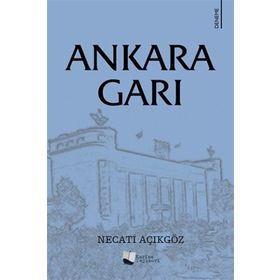 Ankara Garı - Necati Açıkgöz