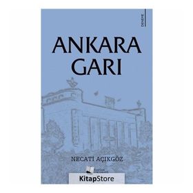 Ankara Garı - Necati Açıkgöz