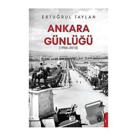 Ankara Günlüğü 1986-2018 - Dorlion Yayınevi