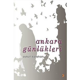Ankara Günlükleri - Aykut Karahan