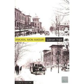 ANKARA MON AMOUR! - ŞÜKRAN YİĞİT
