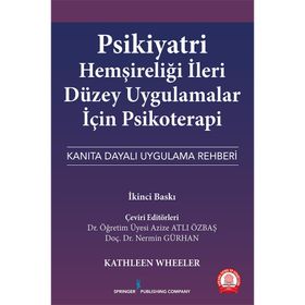 Ankara Nobel Tıp Kitabevi Psikiyatri Hemşireliği İleri Düzey Uygulamalar için Psikoterapi Kanıta Dayalı Uygulama Rehberi