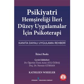 Ankara Nobel Tıp Kitabevi Psikiyatri Hemşireliği İleri Düzey Uygulamalar için Psikoterapi Kanıta Dayalı Uygulama Rehberi