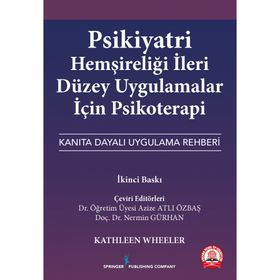 Ankara Nobel Tıp Kitabevi Psikiyatri Hemşireliği İleri Düzey Uygulamalar için Psikoterapi Kanıta Dayalı Uygulama Rehberi