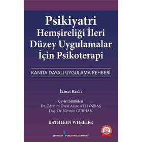 Ankara Nobel Tıp Kitabevi Psikiyatri Hemşireliği İleri Düzey Uygulamalar için Psikoterapi Kanıta Dayalı Uygulama Rehberi