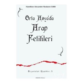 Ankara Okulu Yayınları 5 Orta Asya'da Arap Fetihleri