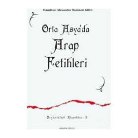 Ankara Okulu Yayınları 5 Orta Asya'da Arap Fetihleri