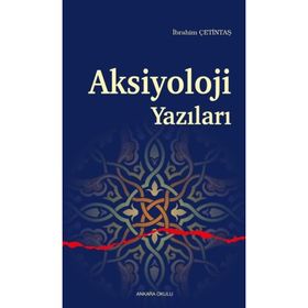 Ankara Okulu Yayınları Aksiyoloji Yazıları