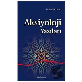 Ankara Okulu Yayınları Aksiyoloji Yazıları