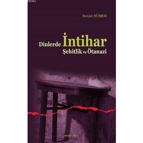 Ankara Okulu Yayınları Dinlerde İntihar Şehitlik Ve Ötanazi
