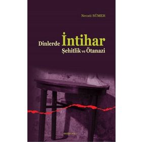 Ankara Okulu Yayınları Dinlerde İntihar Şehitlik Ve Ötanazi