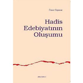 Ankara Okulu Yayınları Hadis Edebiyatının Oluşumu