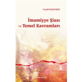 Ankara Okulu Yayınları İmamiyye Şiası ve Temel Kavramları