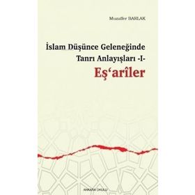 Ankara Okulu Yayınları İslam Düşünce Geleneğinde Tanrı Anlayışları 1 Eşariler