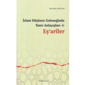 Ankara Okulu Yayınları İslam Düşünce Geleneğinde Tanrı Anlayışları 1 Eşariler