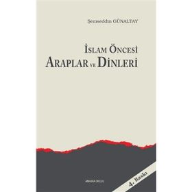 Ankara Okulu Yayınları İslam Öncesi Araplar Ve Dinleri