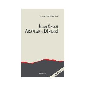 Ankara Okulu Yayınları İslam Öncesi Araplar Ve Dinleri