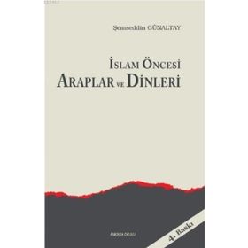 Ankara Okulu Yayınları İslam Öncesi Araplar Ve Dinleri