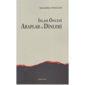 Ankara Okulu Yayınları İslam Öncesi Araplar Ve Dinleri