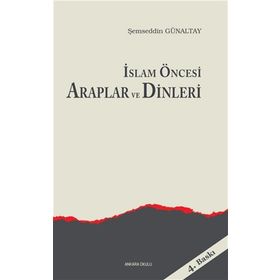 Ankara Okulu Yayınları İslam Öncesi Araplar Ve Dinleri