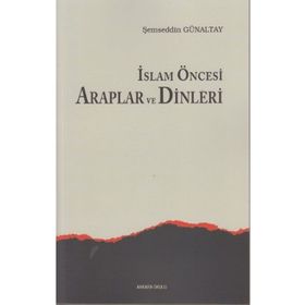 Ankara Okulu Yayınları İslam Öncesi Araplar Ve Dinleri