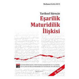 Ankara Okulu Yayınları Tarihsel Süreçte Eşarilik Maturidilik İlişkisi