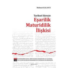 Ankara Okulu Yayınları Tarihsel Süreçte Eşarilik Maturidilik İlişkisi