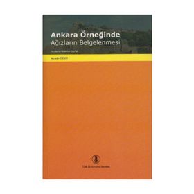 Ankara Örneğinde Ağızların Belgelenmesi - Nurettin Demir