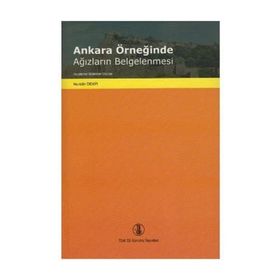 Ankara Örneğinde Ağızların Belgelenmesi - Nurettin Demir