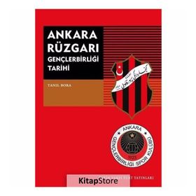 Ankara Rüzgarı Gençlerbirliği Tarihi - Tanıl Bora