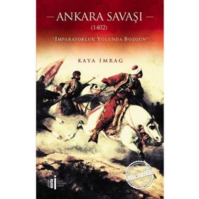 Ankara Savaşı (1402) - Kaya İmrag