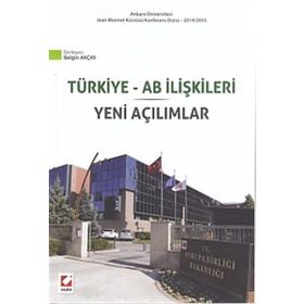 Ankara Üniversitesi Jean Monnet Kürsüsü Konferans Dizisi - 2014-2015 Türkiye – AB İlişkileri Yeni Açılımlar - Belgin Akçay