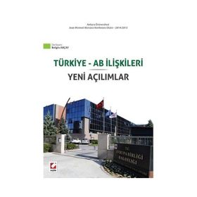 Ankara Üniversitesi Jean Monnet Kürsüsü Konferans Dizisi - 2014-2015 Türkiye – AB İlişkileri Yeni Açılımlar - Belgin Akçay