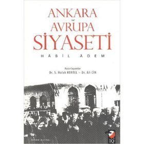Ankara ve Avrupa Siyaseti - Habil Adem
