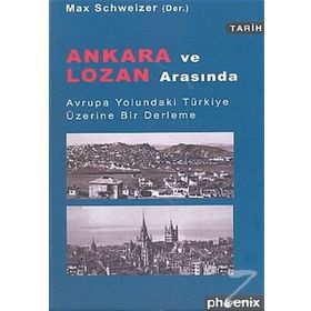 ANKARA VE LOZAN ARASINDA - MAX SCHWEZIER