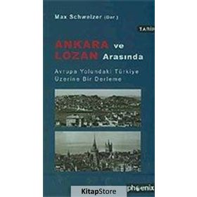 ANKARA VE LOZAN ARASINDA - MAX SCHWEZIER