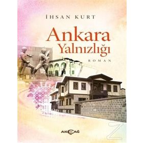 Ankara Yalnızlığı - İhsan Kurt