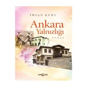 Ankara Yalnızlığı - İhsan Kurt