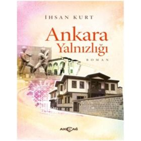 Ankara Yalnızlığı - İhsan Kurt