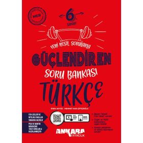 Ankara Yayıncılık 2024-2025 6. Sınıf Türkçe Güçlendiren Soru Bankası