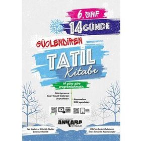Ankara Yayıncılık 6.Sınıf 14 Günde Güçlendiren Tatil Kitabı