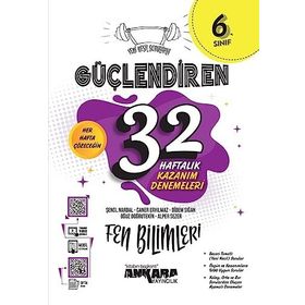 Ankara Yayıncılık 6. Sınıf Güçlendiren 32 Haftalık Fen Bilimleri Kazanım Denemeleri