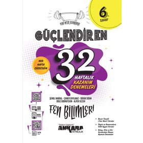 Ankara Yayıncılık 6. Sınıf Güçlendiren 32 Haftalık Fen Bilimleri Kazanım Denemeleri