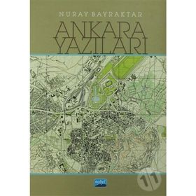 Ankara Yazıları - Nuray Bayraktar