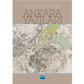 Ankara Yazıları - Nuray Bayraktar