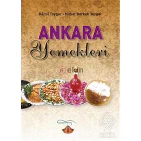 Ankara Yemekleri - Nimet Berkok Toygar Kamil Toygar