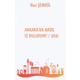 Ankara'da Nasıl İş Bulurum? 2021 - Naci Şengül