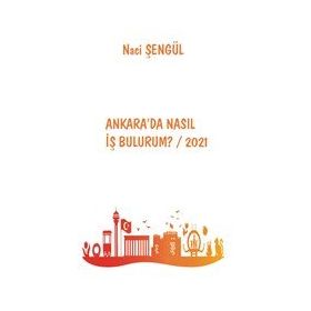 Ankara'da Nasıl İş Bulurum? 2021 - Naci Şengül