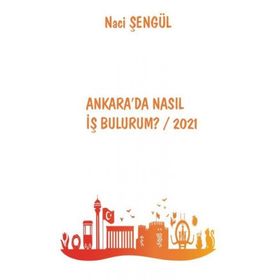 Ankara'da Nasıl İş Bulurum? 2021 - Naci Şengül