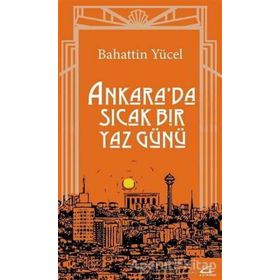 Ankara'da Sıcak Bir Yaz Günü - Bahattin Yücel